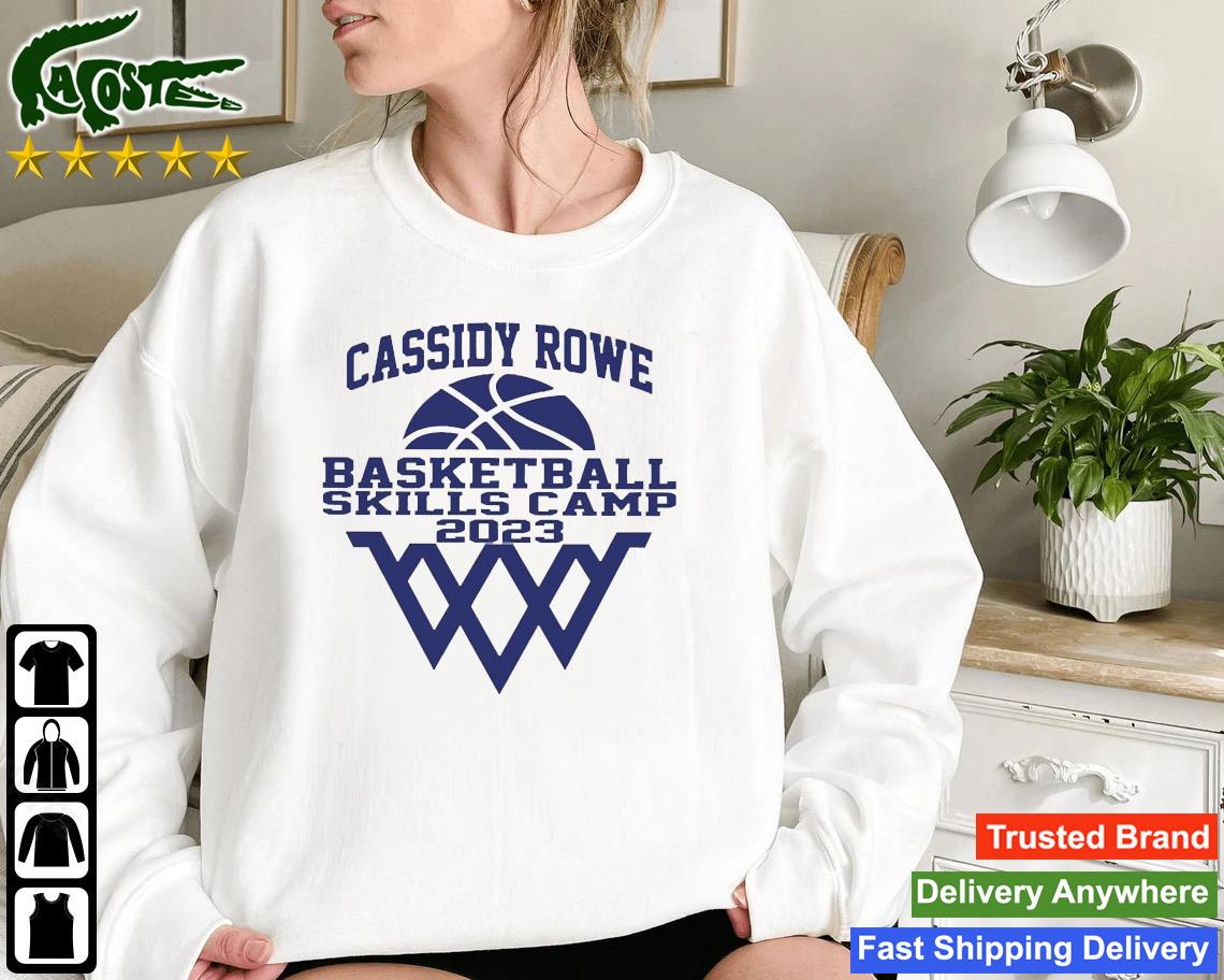 Original Cassidy Rowe Basketball Skills Camp 2023 Sweatshirt