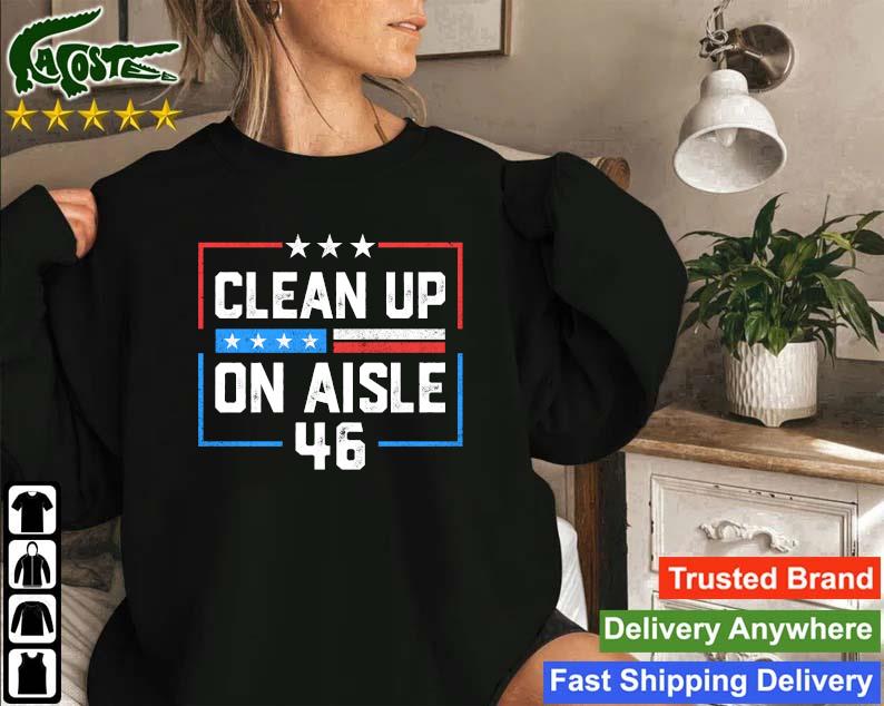 Original Clean Up On Aisle 46 Sweatshirt