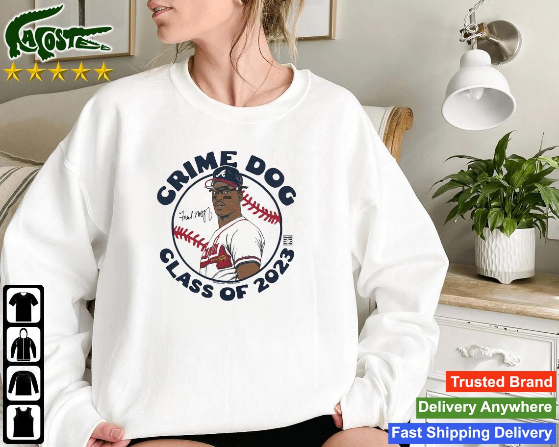 Original Fred Mcgriff Crime Dog Class Of 2023 Signature Sweatshirt