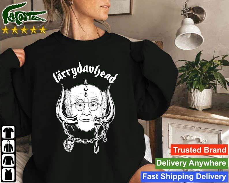 Original Larry David Motorhead Larrydavhead Sweatshirt