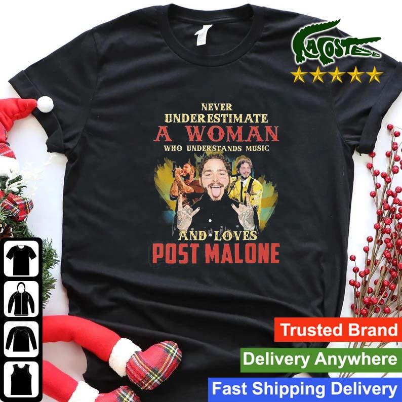 Original Never Underestimate A Woman Who Loves Post Malone Sweats Shirt
