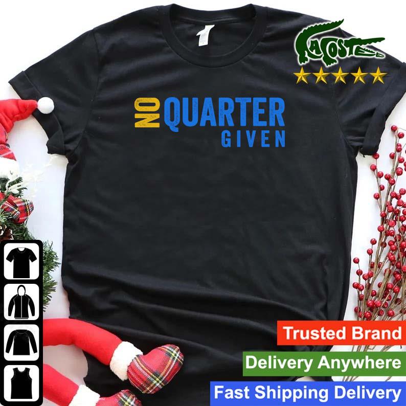 Original No Quarter Given Sweats Shirt