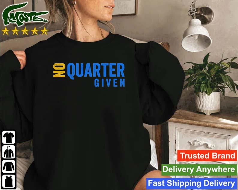 Original No Quarter Given Sweatshirt