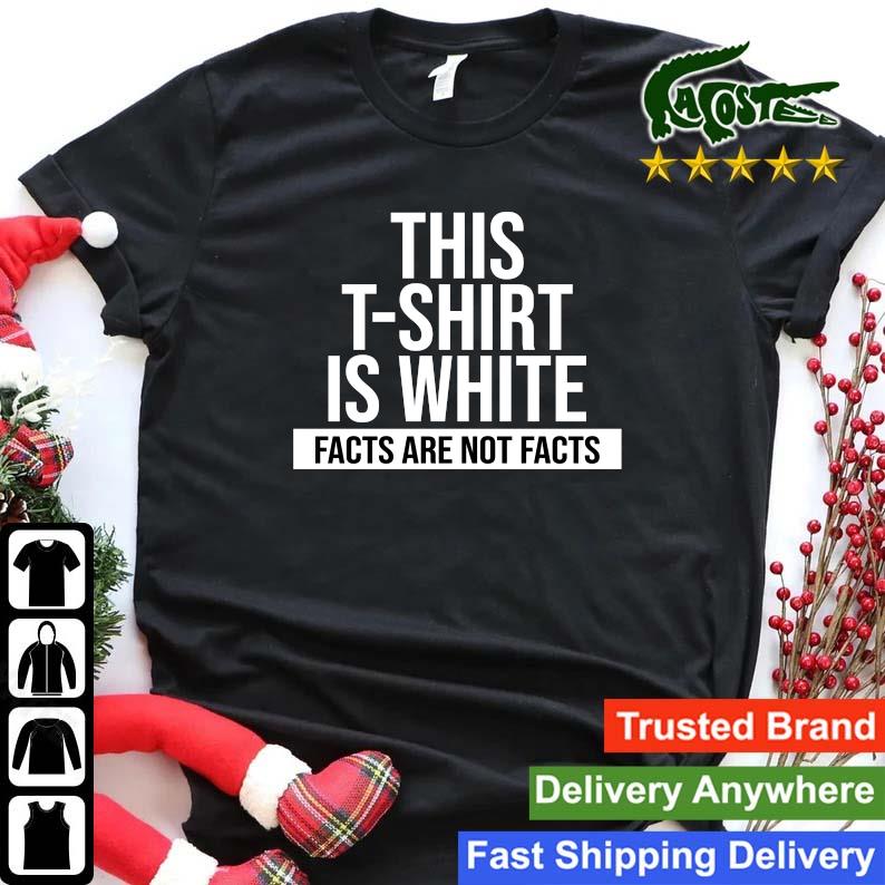 Original This Sweatshirt Is White Facts Are Not Facts Sweats Shirt