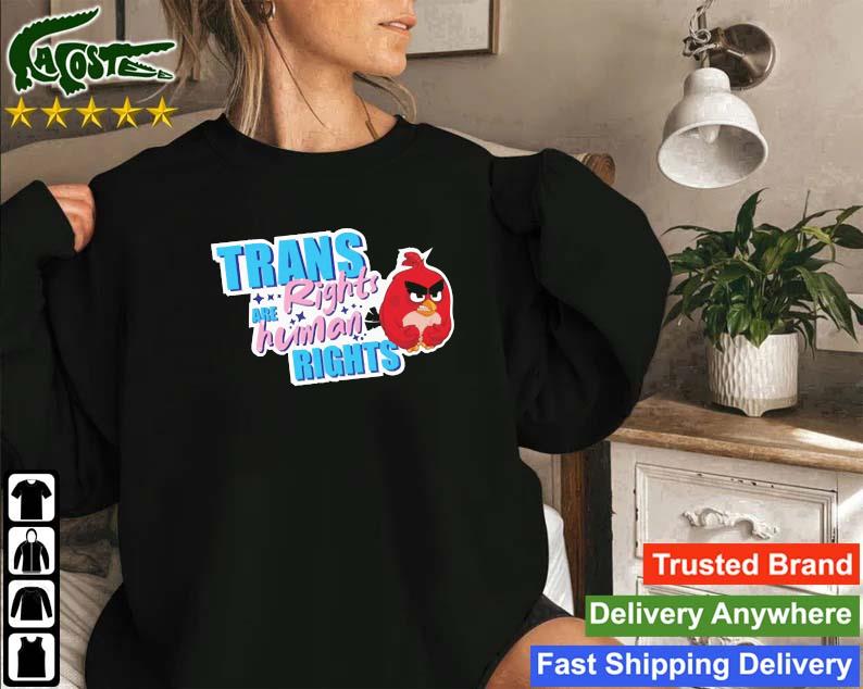 Original Trans Rights Are Human Rights Angry Bird Sweatshirt