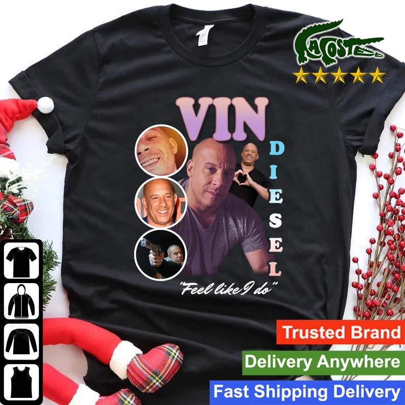 Original Vin Diesel Feel Like I Do Sweats Shirt