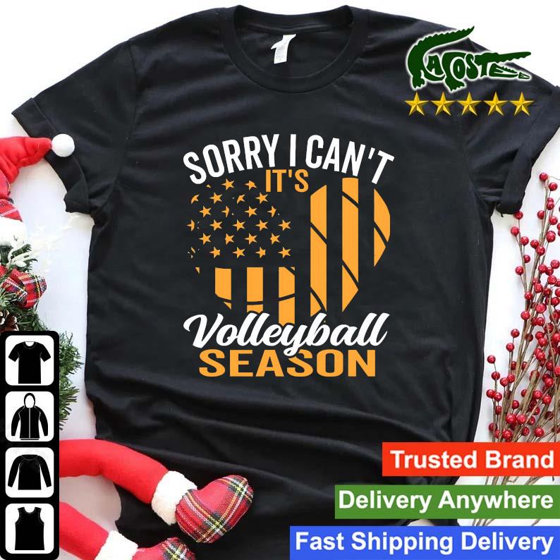 Sorry I Can't It's Volleyball Season Sweats Shirt