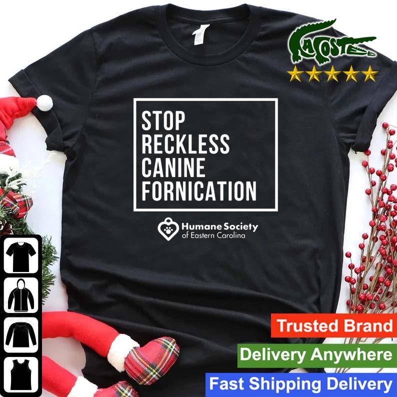 Stop Reckless Canine Fornication Sweats Shirt