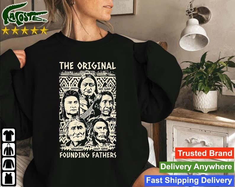 The Original Founding Fathers Native American Sweatshirt