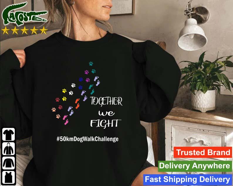 Together We Fight 50 Km Dog Walk Challenge Sweatshirt