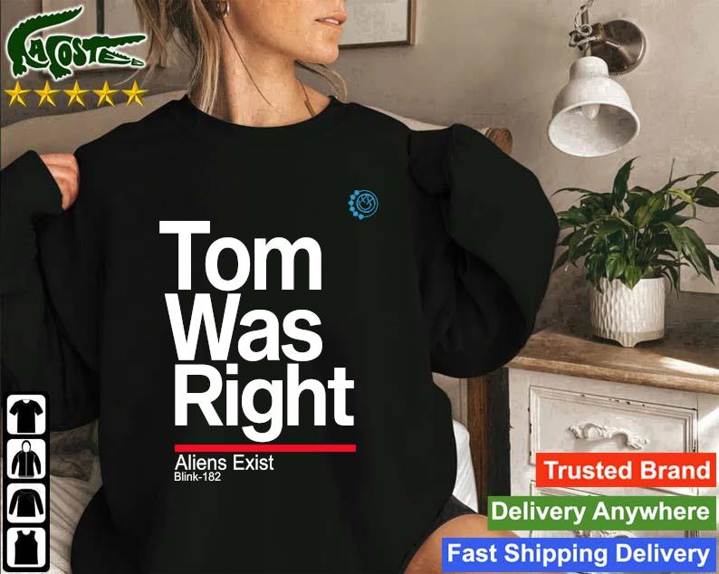 Original Blink-182 Tom Was Right Aliens Exist Sweatshirt